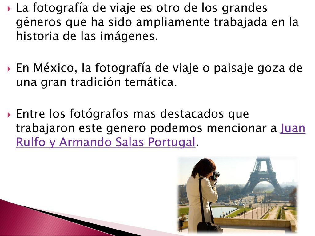 La fotografía de viaje es otro de los grandes géneros que ha sido ampliamente trabajada en la historia de las imágenes.