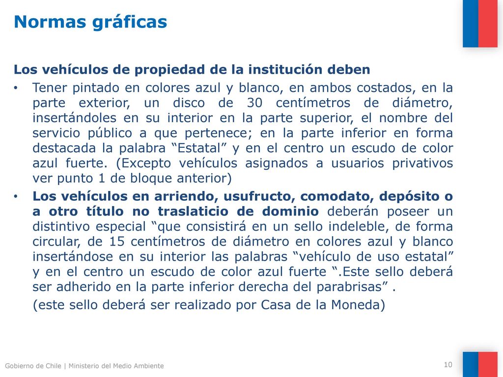 Normas gráficas Los vehículos de propiedad de la institución deben