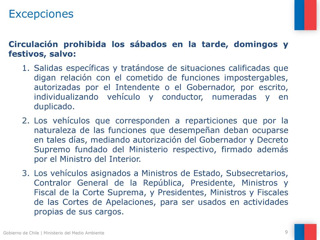 Excepciones Circulación prohibida los sábados en la tarde, domingos y festivos, salvo: