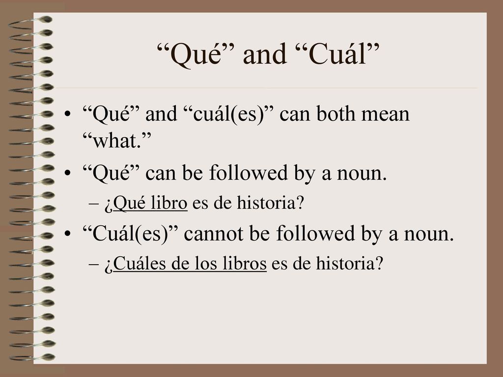 Qué and Cuál Qué and cuál(es) can both mean what.