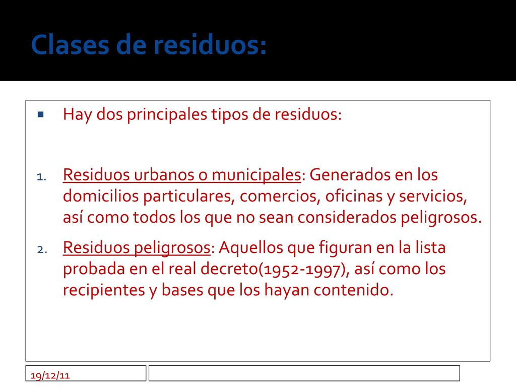 Clases de residuos: Hay dos principales tipos de residuos: