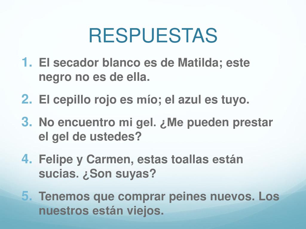 RESPUESTAS El secador blanco es de Matilda; este negro no es de ella.