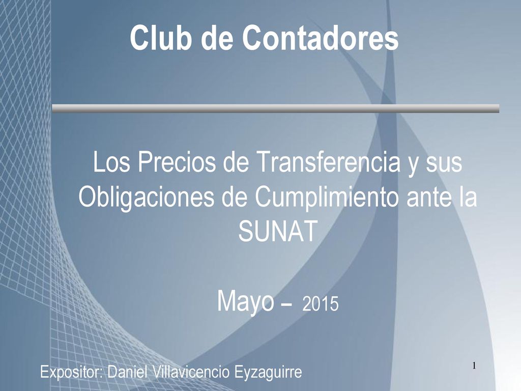 Club de Contadores Los Precios de Transferencia y sus Obligaciones de Cumplimiento ante la SUNAT Mayo –