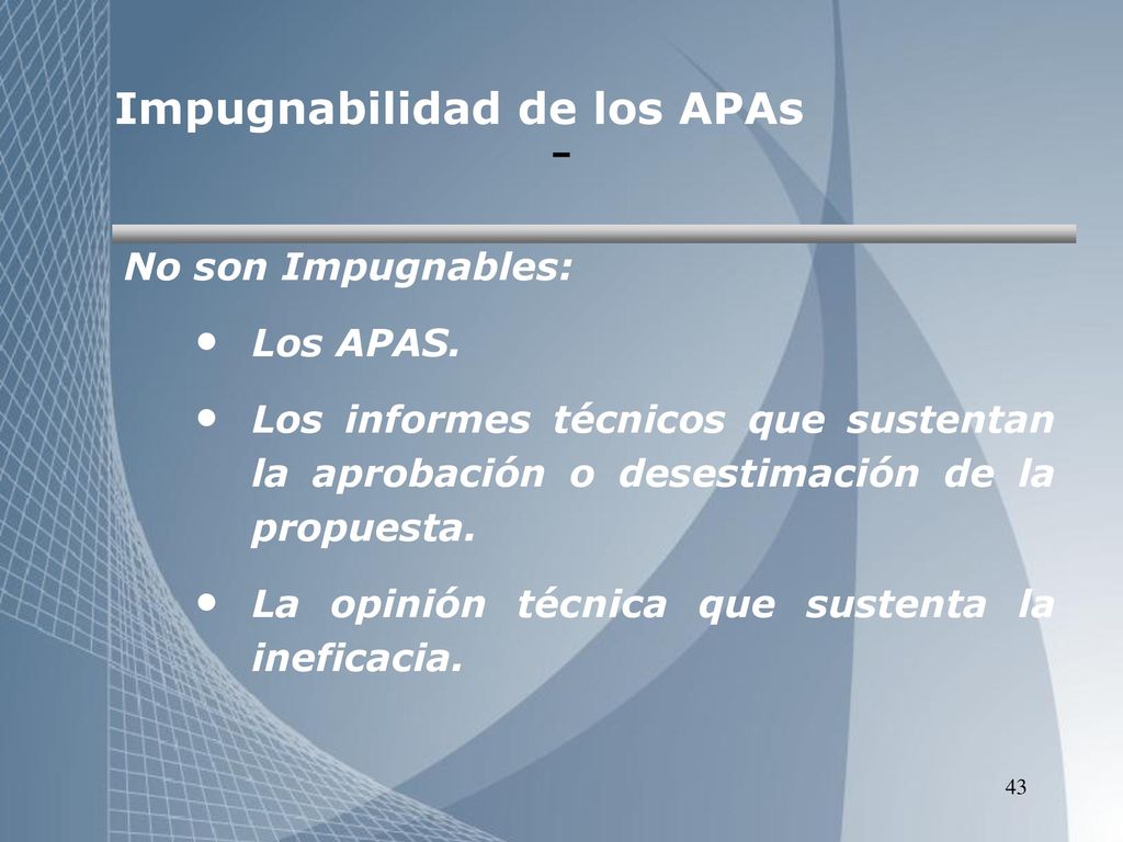 - Impugnabilidad de los APAs No son Impugnables: Los APAS.