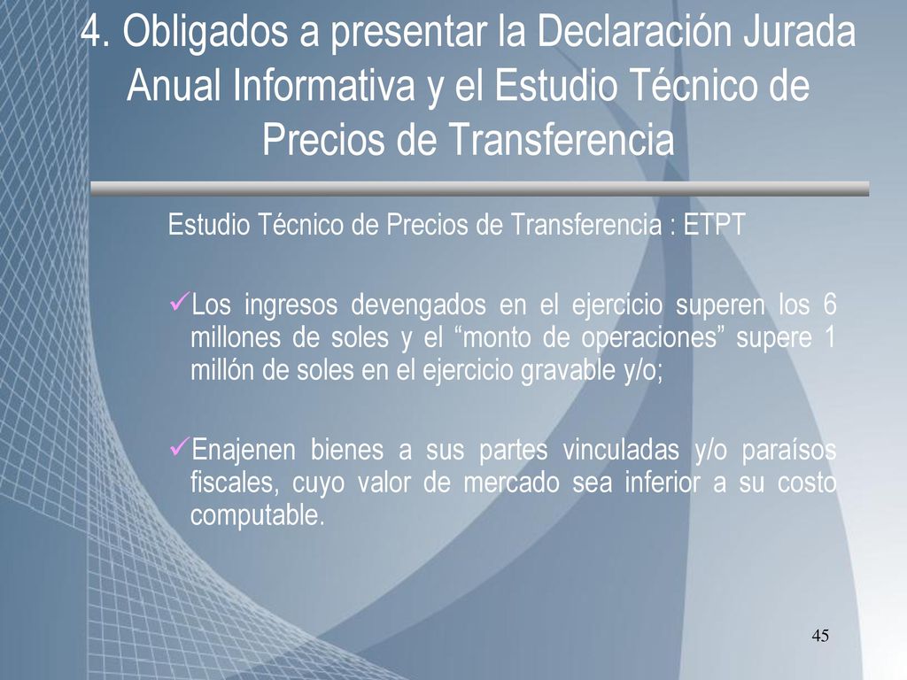 4. Obligados a presentar la Declaración Jurada Anual Informativa y el Estudio Técnico de Precios de Transferencia