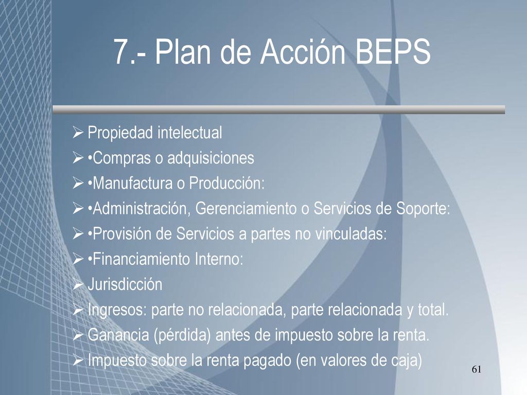 7.- Plan de Acción BEPS Propiedad intelectual •Compras o adquisiciones