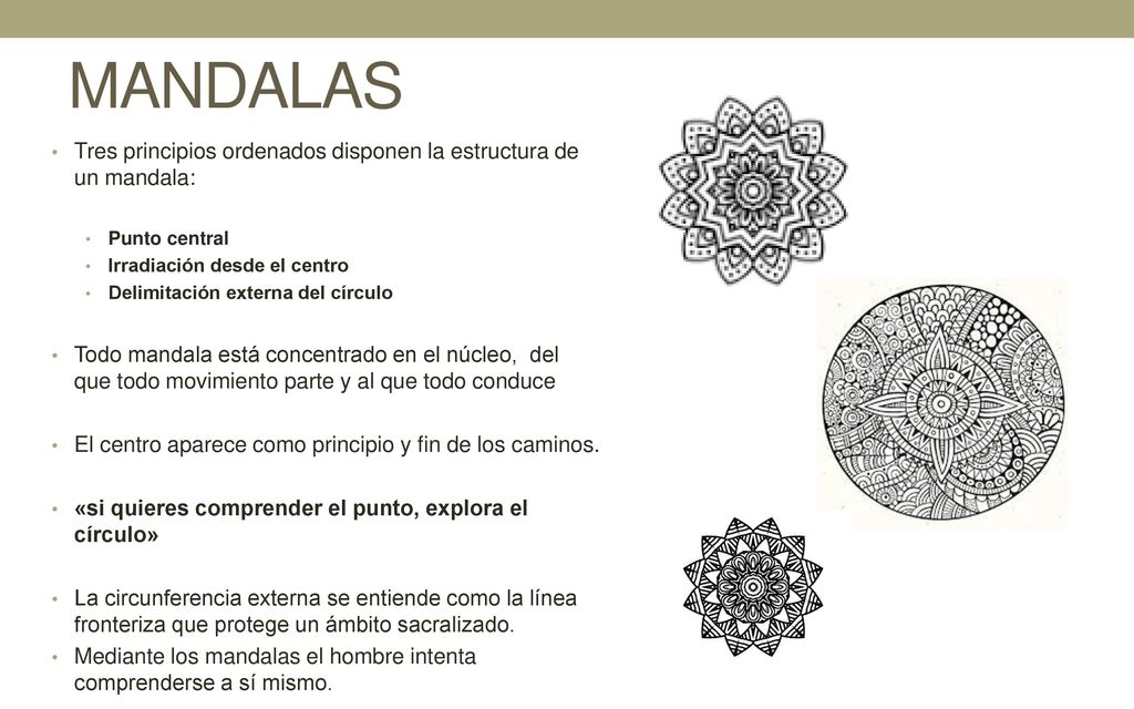 MANDALAS Tres principios ordenados disponen la estructura de un mandala: Punto central. Irradiación desde el centro.