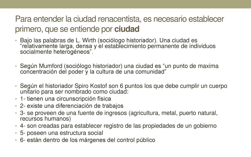 Para entender la ciudad renacentista, es necesario establecer primero, que se entiende por ciudad