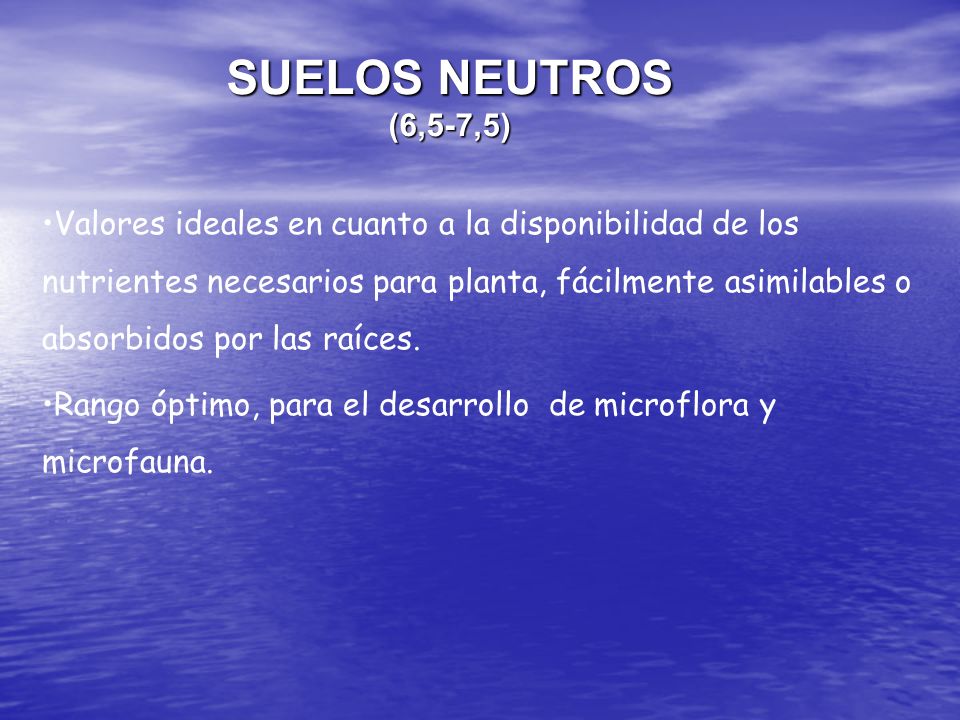 SUELOS NEUTROS (6,5-7,5)