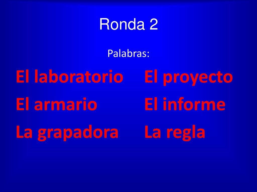 El laboratorio El proyecto El armario El informe La grapadora La regla