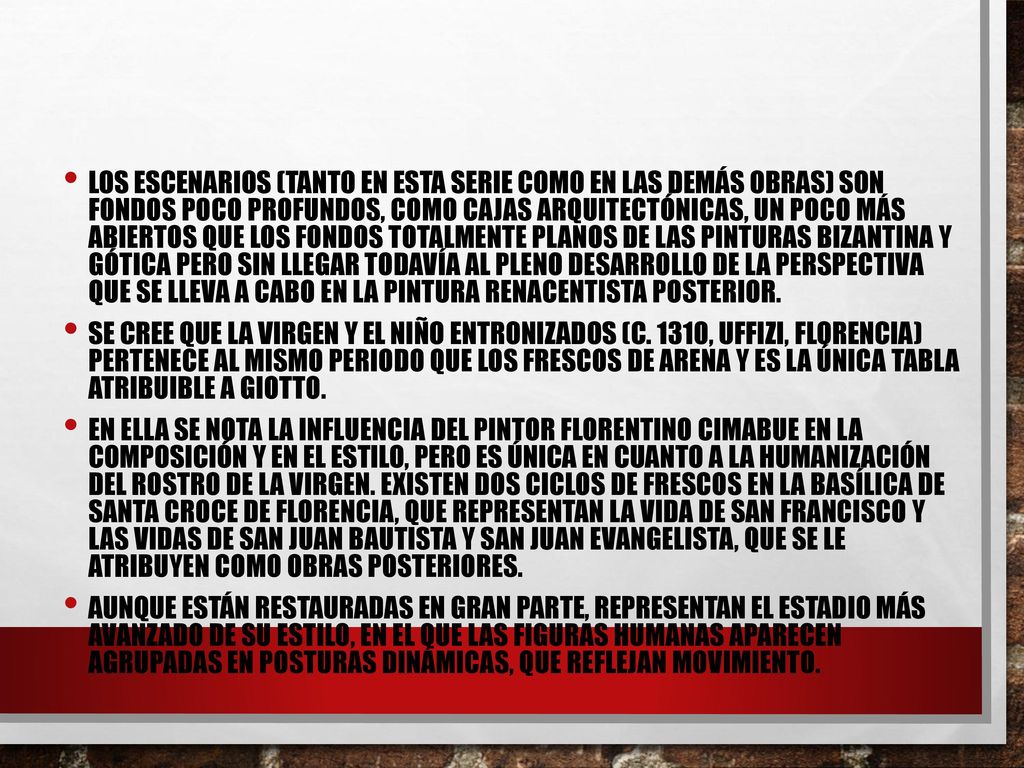 Los escenarios (tanto en esta serie como en las demás obras) son fondos poco profundos, como cajas arquitectónicas, un poco más abiertos que los fondos totalmente planos de las pinturas bizantina y gótica pero sin llegar todavía al pleno desarrollo de la perspectiva que se lleva a cabo en la pintura renacentista posterior.