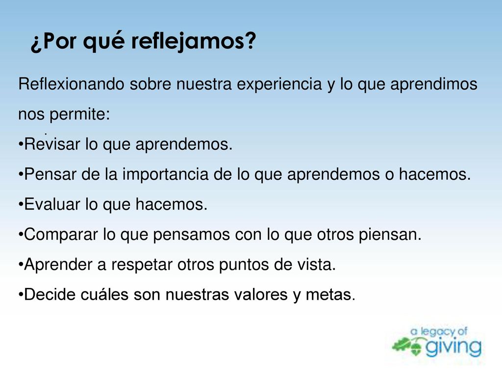 ¿Por qué reflejamos Reflexionando sobre nuestra experiencia y lo que aprendimos. nos permite: Revisar lo que aprendemos.
