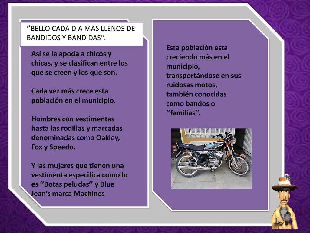 . ‘’BELLO CADA DIA MAS LLENOS DE BANDIDOS Y BANDIDAS’’.