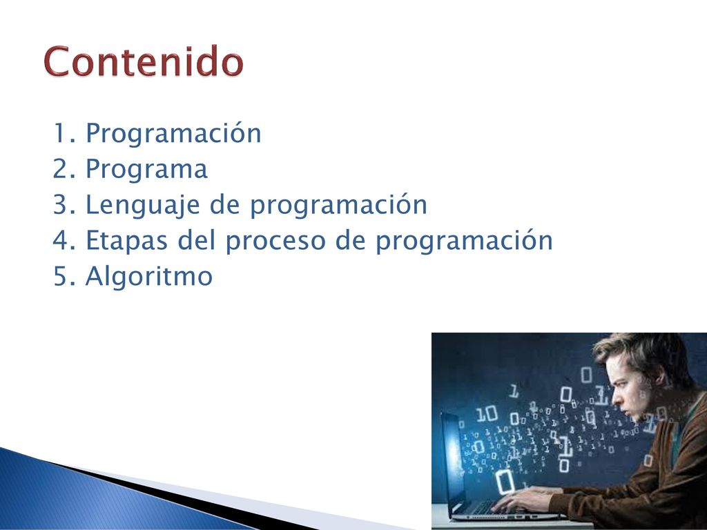 Contenido 1. Programación 2. Programa 3. Lenguaje de programación 4.