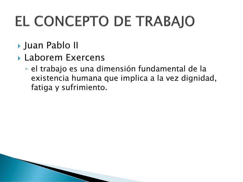 EL CONCEPTO DE TRABAJO Juan Pablo II Laborem Exercens