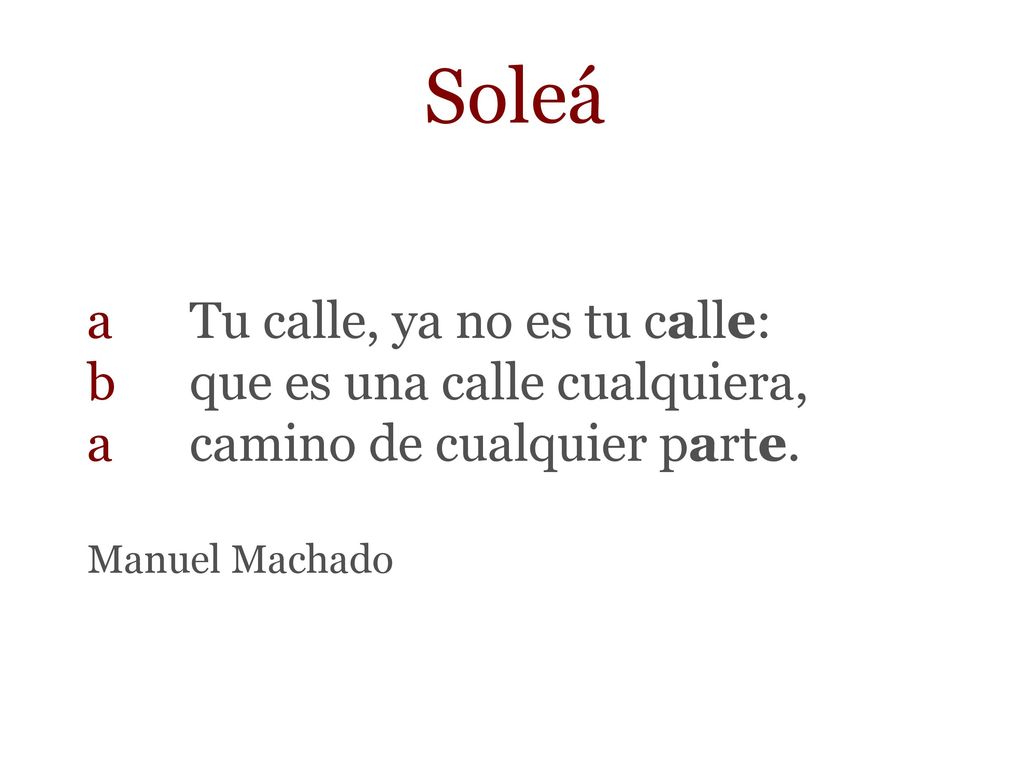 Soleá a Tu calle, ya no es tu calle: b que es una calle cualquiera, a camino de cualquier parte.