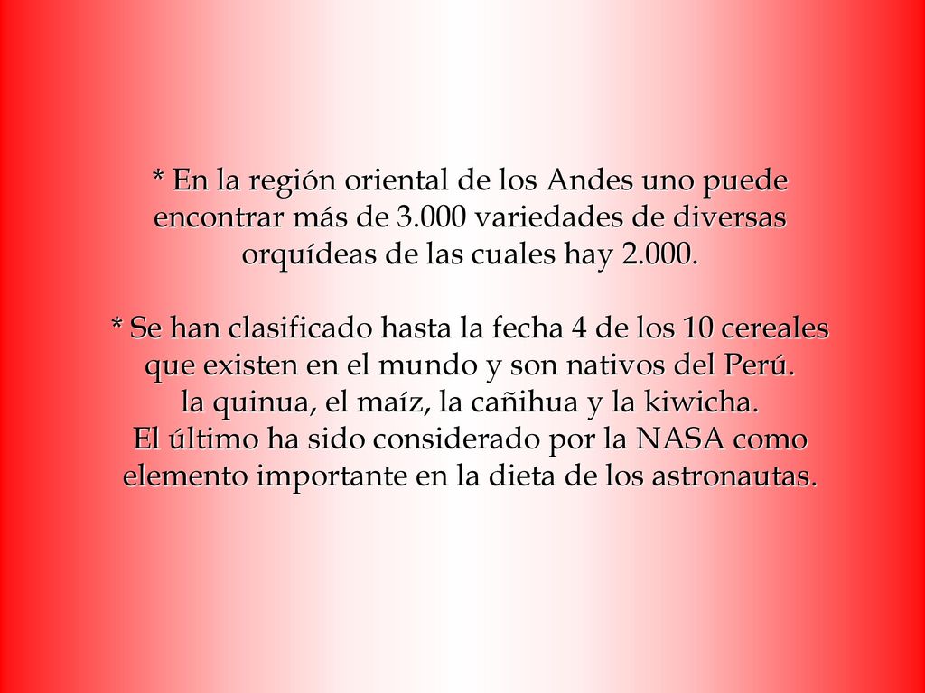 En la región oriental de los Andes uno puede encontrar más de 3