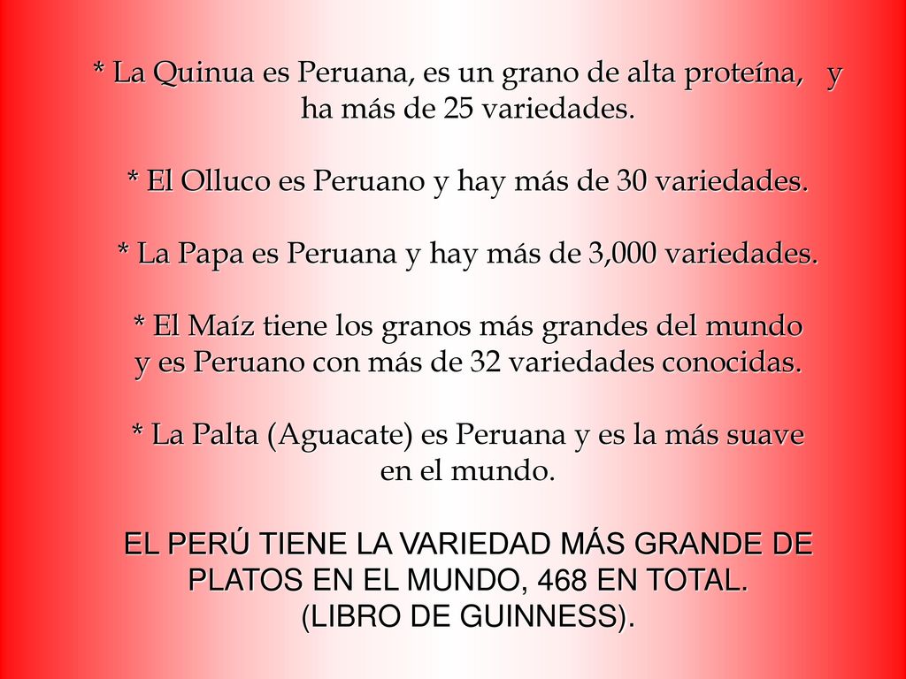 * La Quinua es Peruana, es un grano de alta proteína, y ha más de 25 variedades.