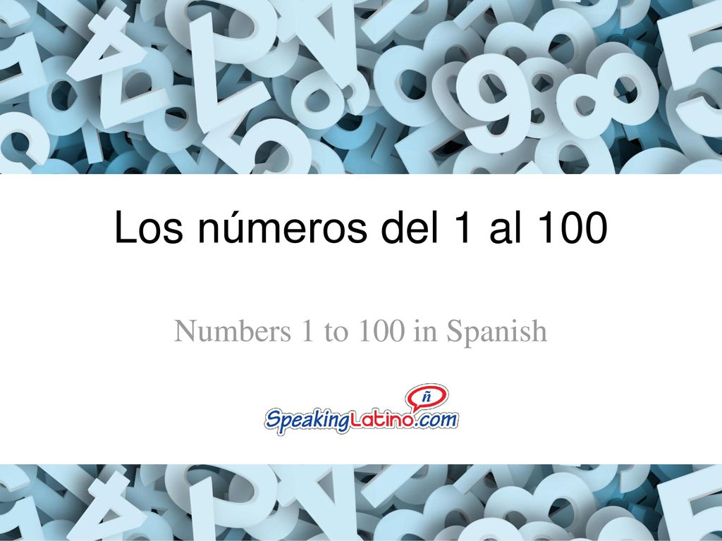Los números del 1 al 100 Numbers 1 to 100 in Spanish