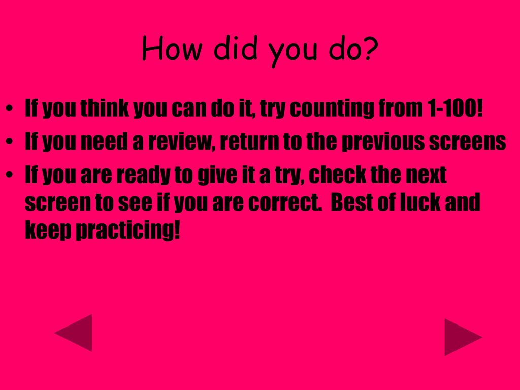 How did you do If you think you can do it, try counting from 1-100!