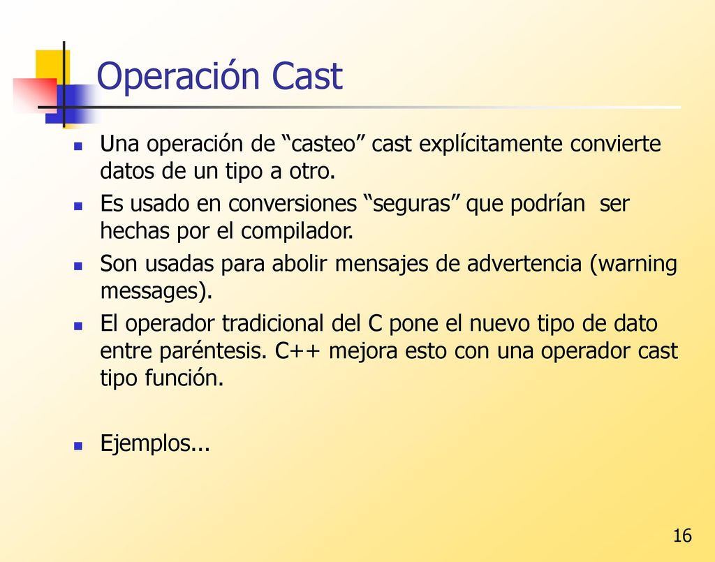 Operación Cast Una operación de casteo cast explícitamente convierte datos de un tipo a otro.