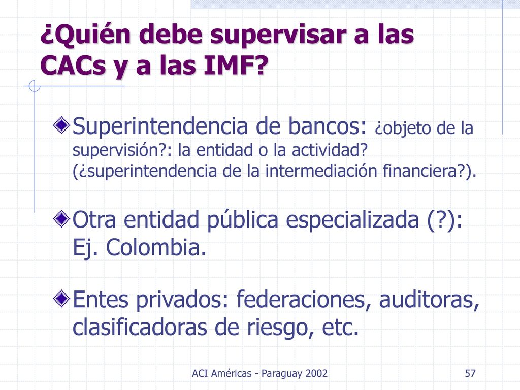 ¿Quién debe supervisar a las CACs y a las IMF