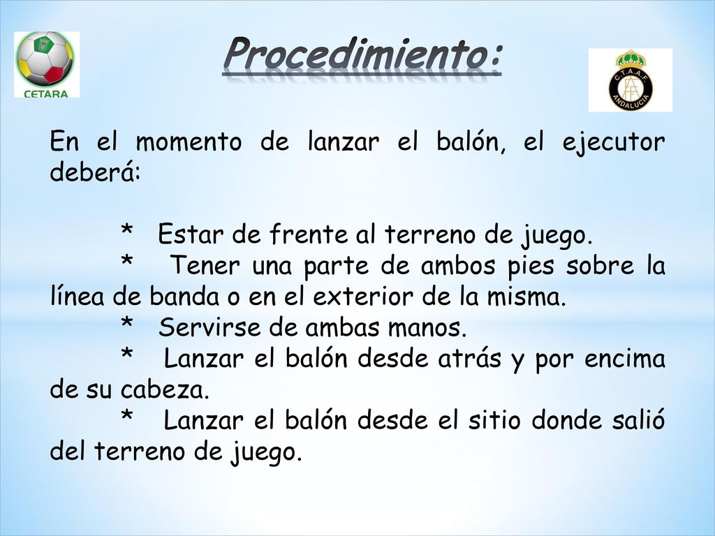 Procedimiento: En el momento de lanzar el balón, el ejecutor deberá: