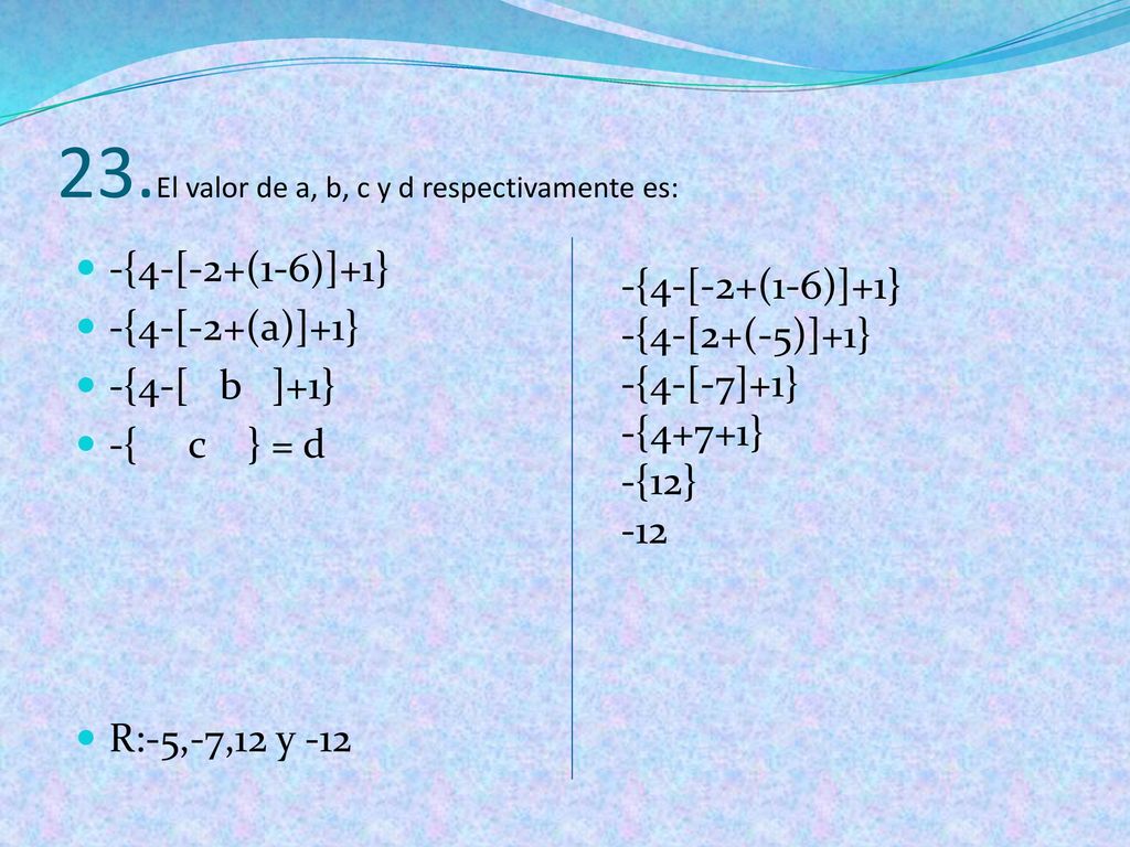 23.El valor de a, b, c y d respectivamente es: