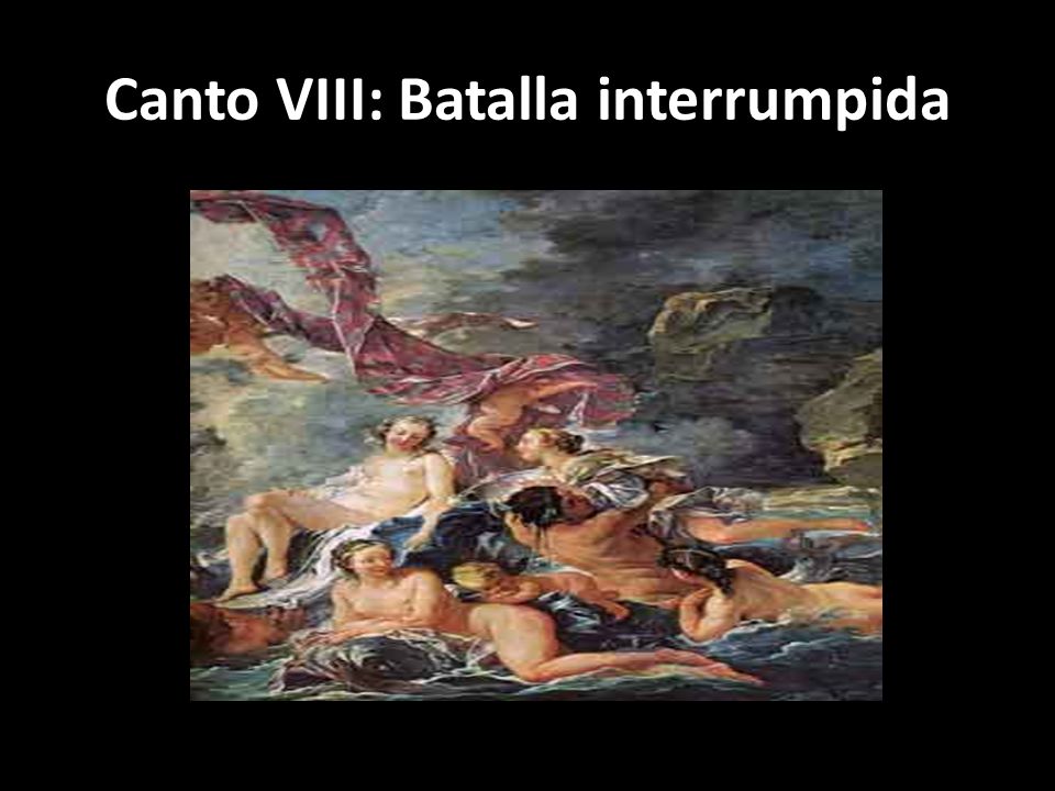 Canto VIII: Batalla interrumpida