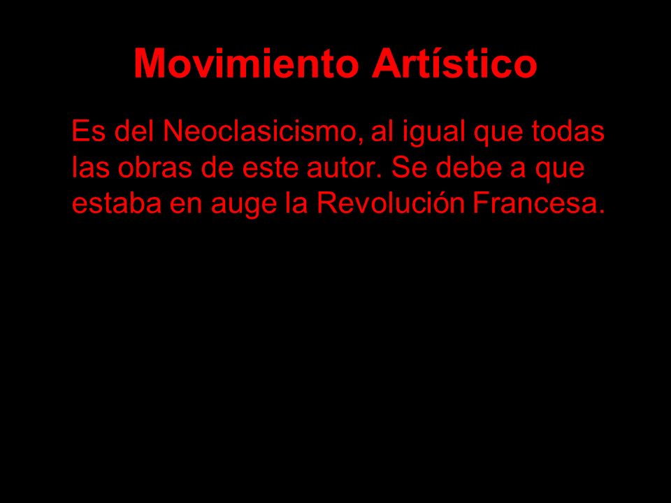 Movimiento Artístico Es del Neoclasicismo, al igual que todas las obras de este autor.
