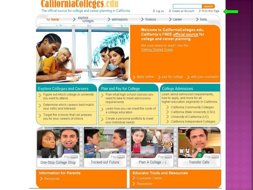 The best way to take advantage of the interactive features of CaliforniaColleges.edu is by creating an account.