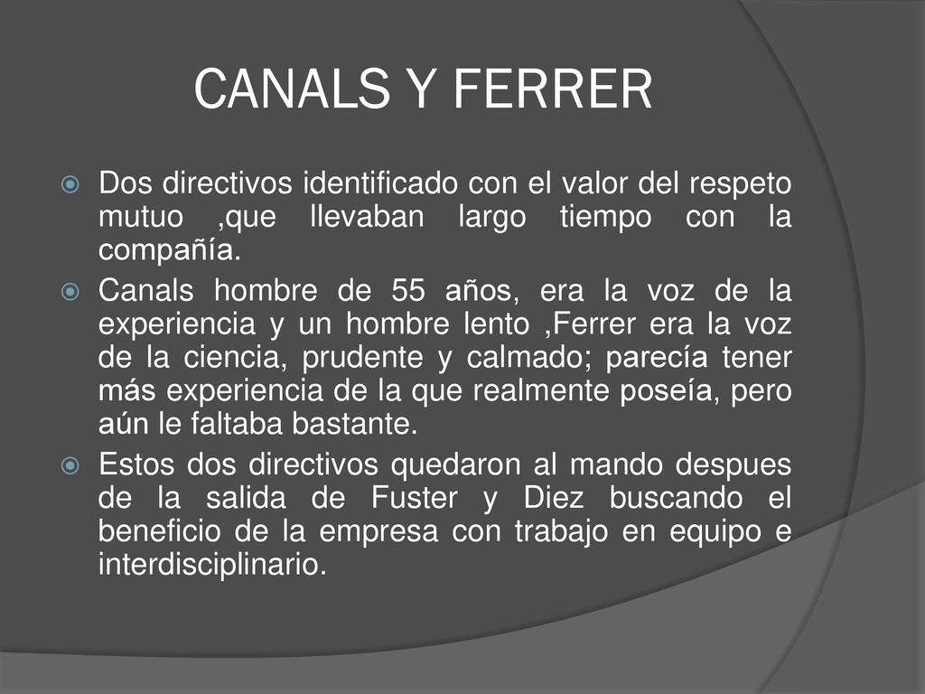 CANALS Y FERRER Dos directivos identificado con el valor del respeto mutuo ,que llevaban largo tiempo con la compañía.