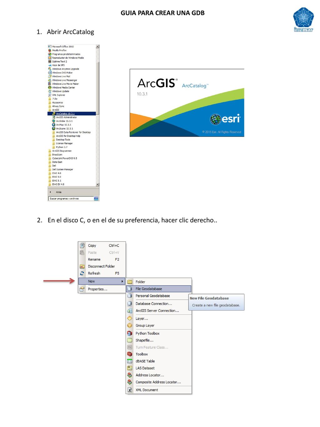 GUIA PARA CREAR UNA GDB 1. Abrir ArcCatalog.