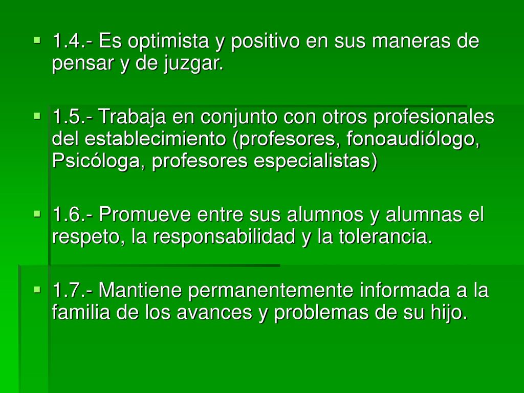 1.4.- Es optimista y positivo en sus maneras de pensar y de juzgar.