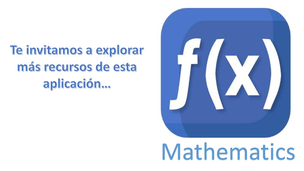 Te invitamos a explorar más recursos de esta aplicación…