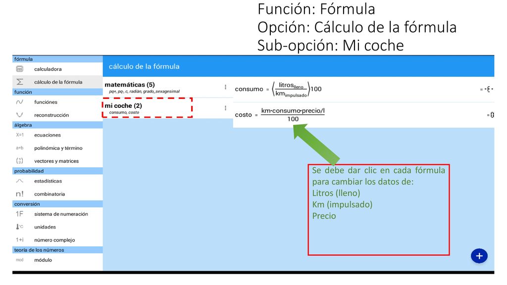 Función: Fórmula Opción: Cálculo de la fórmula Sub-opción: Mi coche
