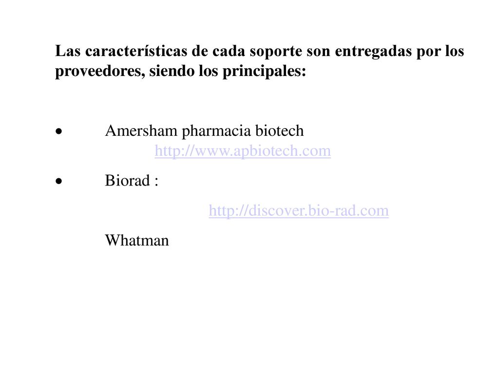 Las características de cada soporte son entregadas por los proveedores, siendo los principales: