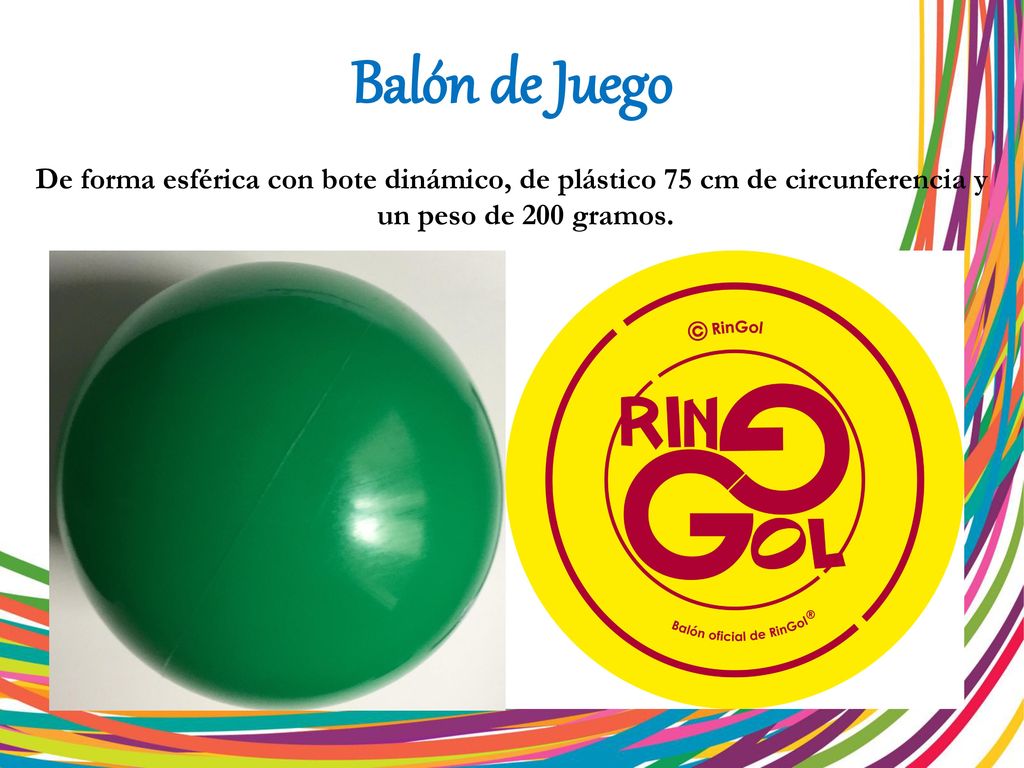 Balón de Juego De forma esférica con bote dinámico, de plástico 75 cm de circunferencia y un peso de 200 gramos.
