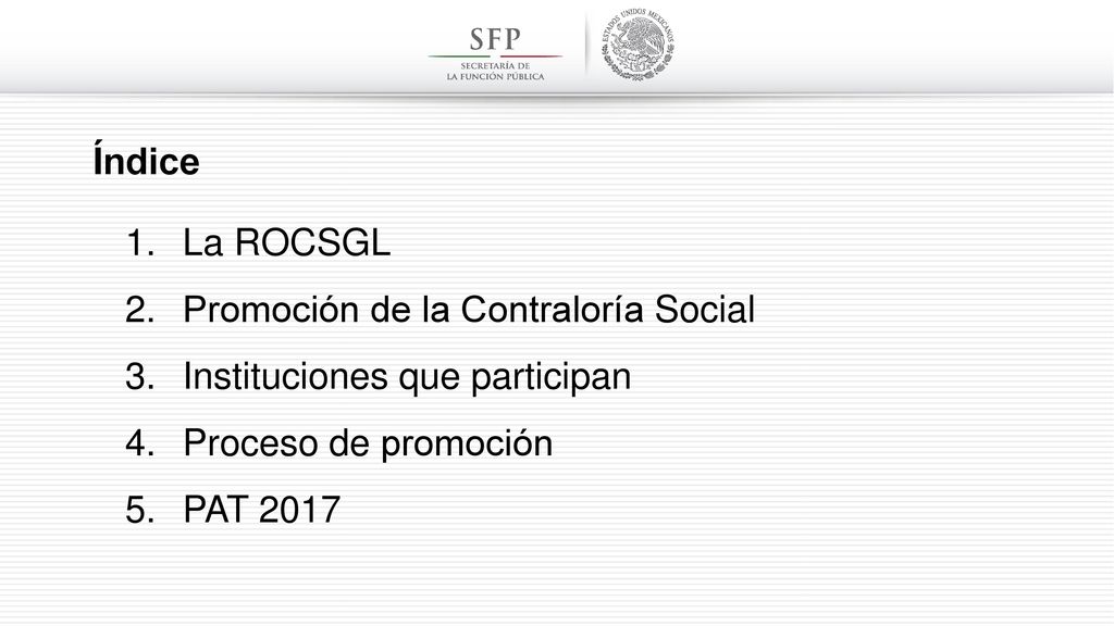 Índice La ROCSGL. Promoción de la Contraloría Social. Instituciones que participan. Proceso de promoción.