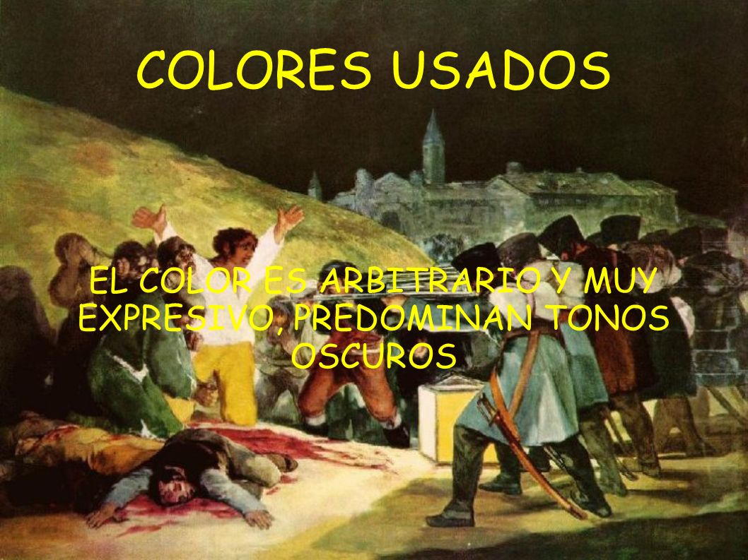EL COLOR ES ARBITRARIO Y MUY EXPRESIVO, PREDOMINAN TONOS OSCUROS