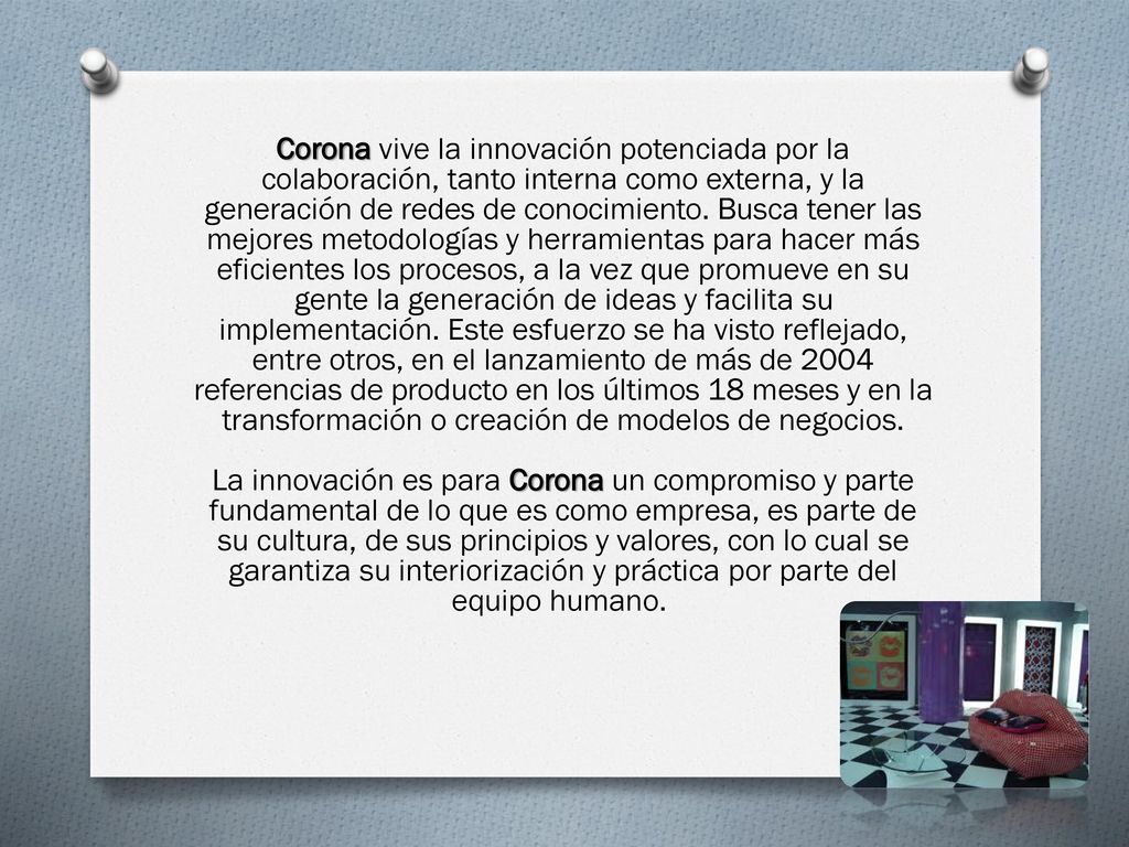 Corona vive la innovación potenciada por la colaboración, tanto interna como externa, y la generación de redes de conocimiento.