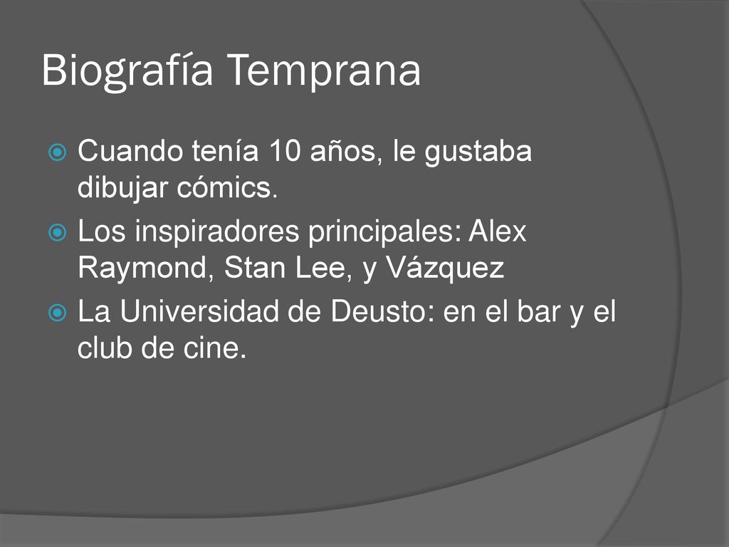 Biografía Temprana Cuando tenía 10 años, le gustaba dibujar cómics.