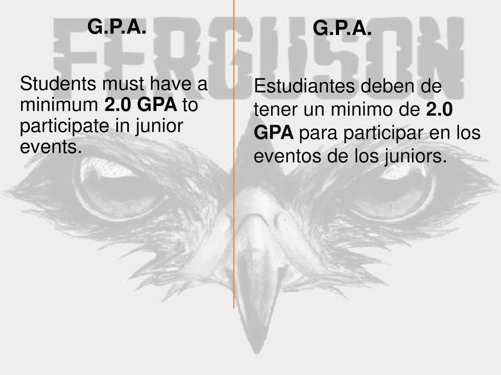 G.P.A. G.P.A. Students must have a minimum 2.0 GPA to participate in junior events.