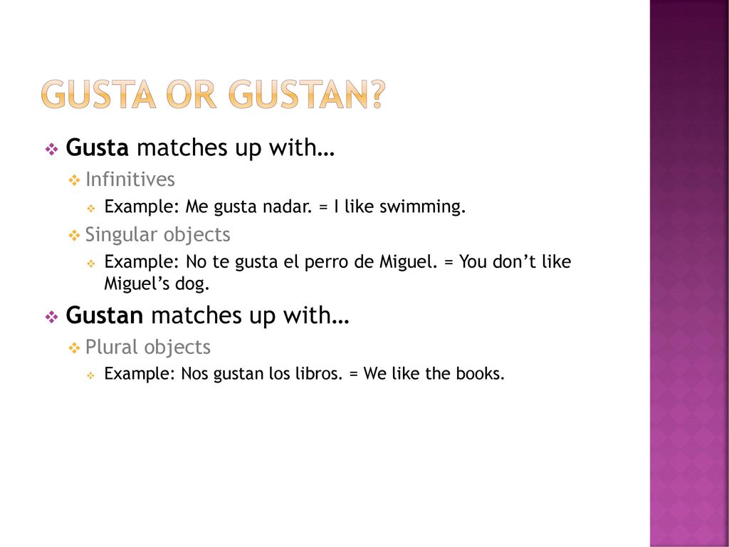 Gusta or gustan Gusta matches up with… Gustan matches up with…