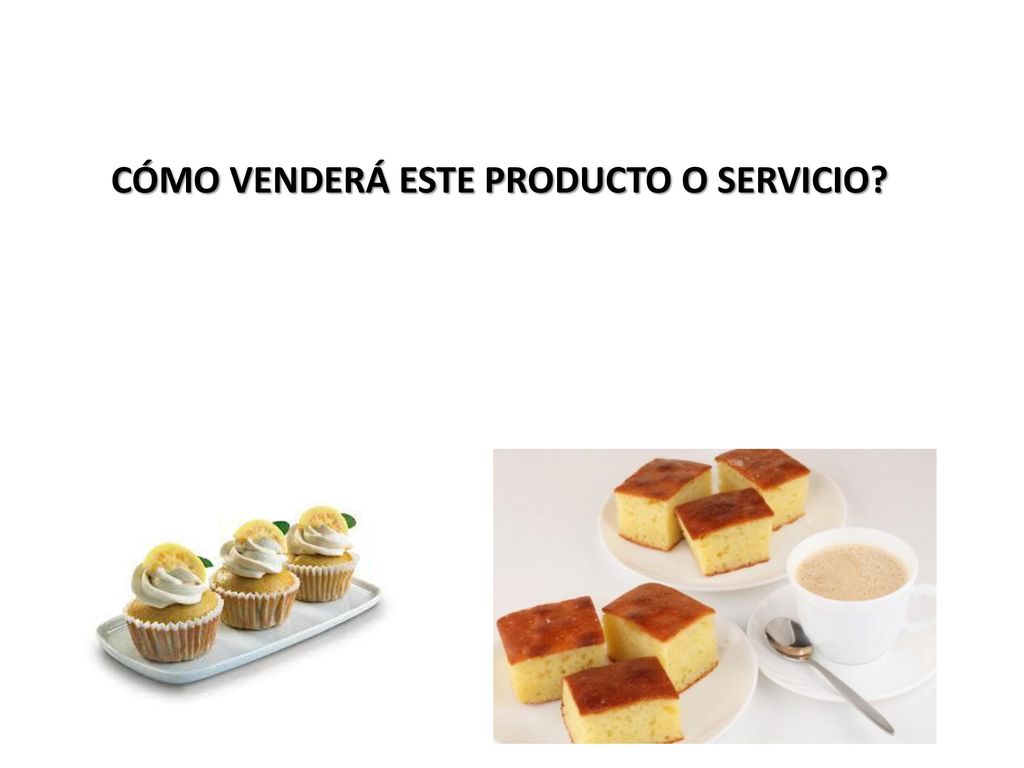 CÓMO VENDERÁ ESTE PRODUCTO O SERVICIO
