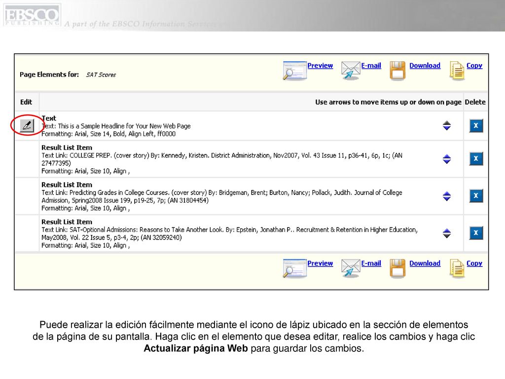 Puede realizar la edición fácilmente mediante el icono de lápiz ubicado en la sección de elementos de la página de su pantalla.