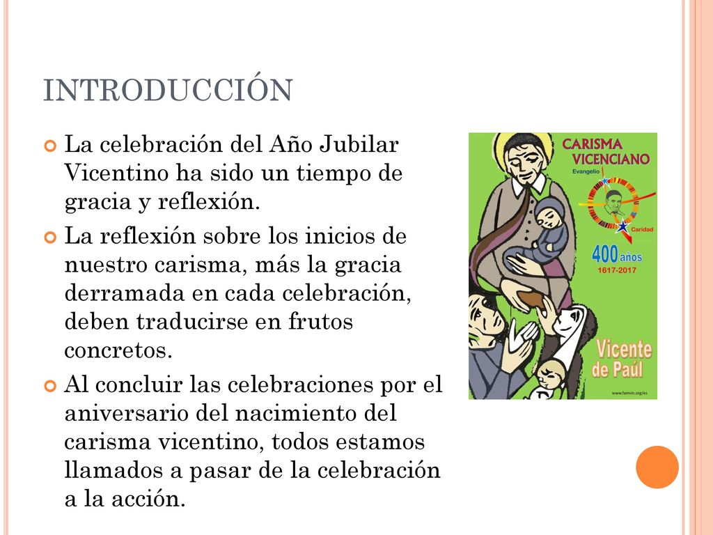 INTRODUCCIÓN La celebración del Año Jubilar Vicentino ha sido un tiempo de gracia y reflexión.