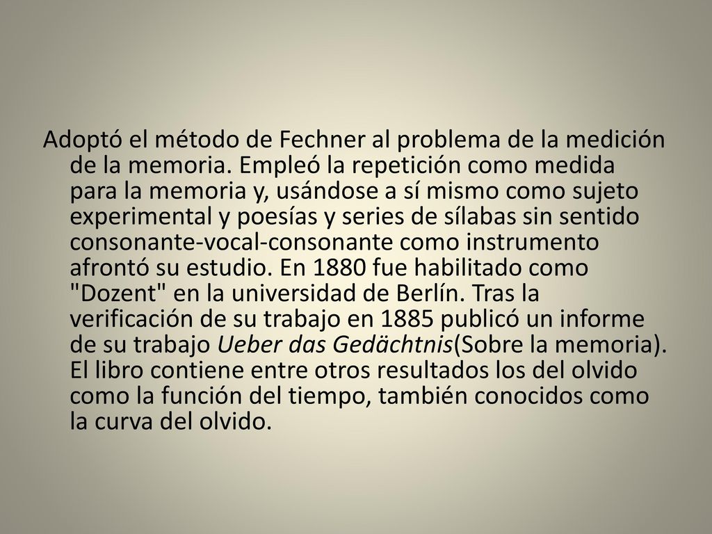 Adoptó el método de Fechner al problema de la medición de la memoria