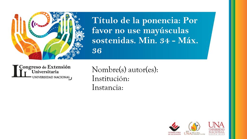 Título de la ponencia: Por favor no use mayúsculas sostenidas. Min