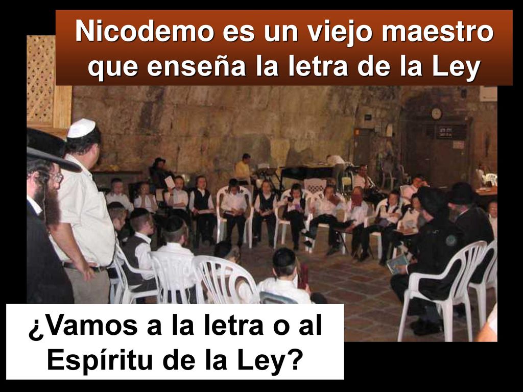 Nicodemo es un viejo maestro que enseña la letra de la Ley